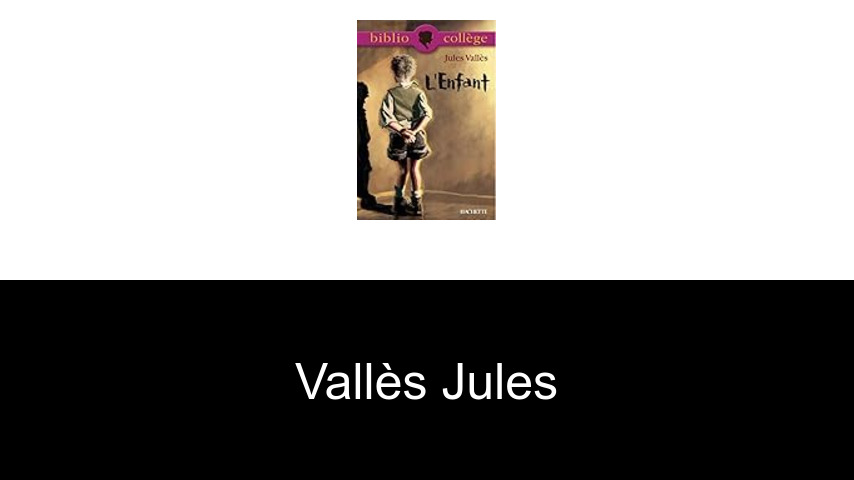 livres de Vallès Jules