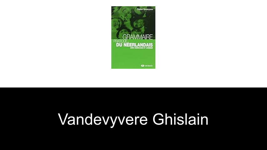 livres de Vandevyvere Ghislain
