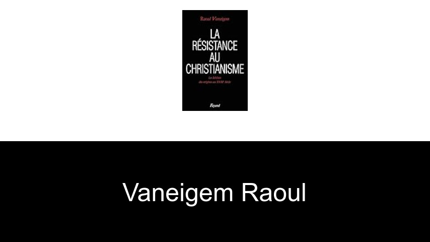 livres de Vaneigem Raoul