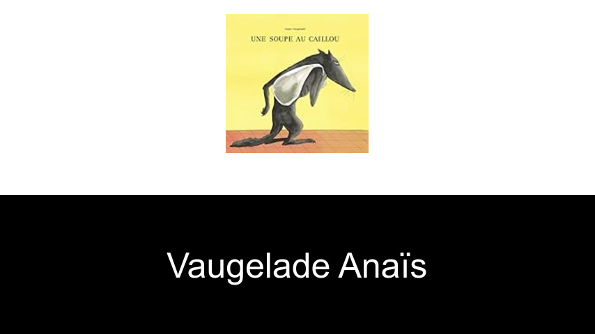 livres de VAUGELADE ANAÏS