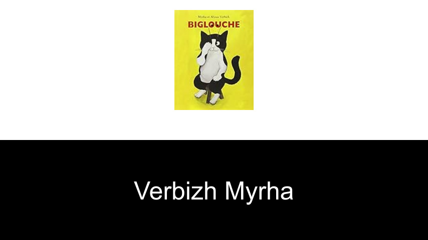 livres de Verbizh Myrha