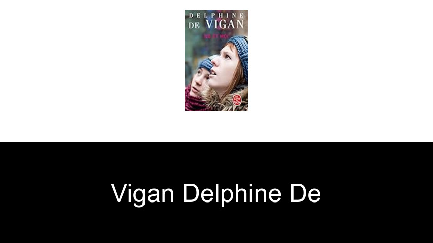 livres de Vigan Delphine de