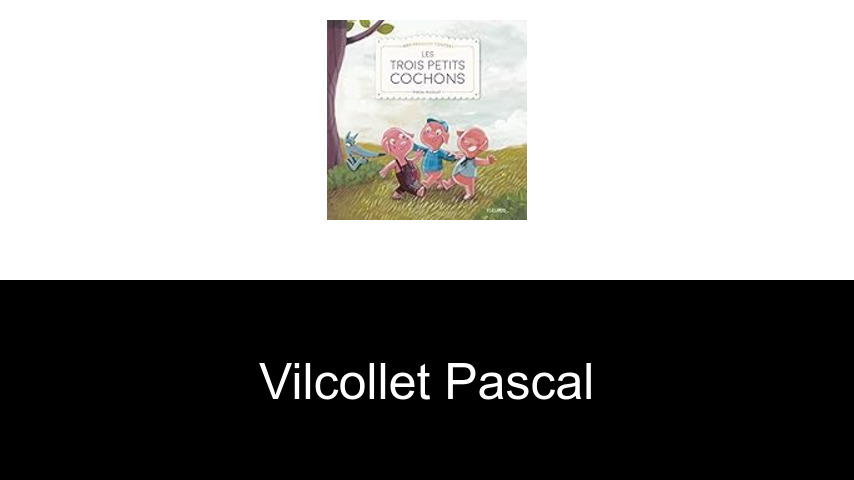 livres de Vilcollet Pascal