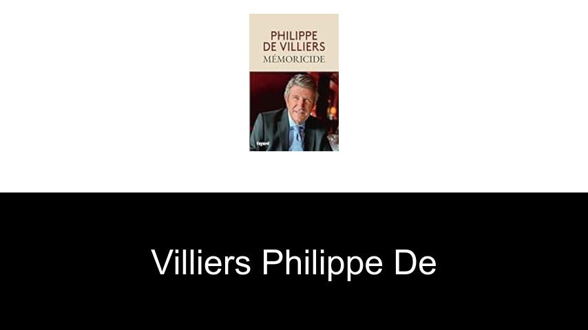livres de Villiers Philippe de