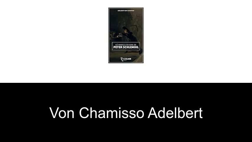 livres de von Chamisso Adelbert
