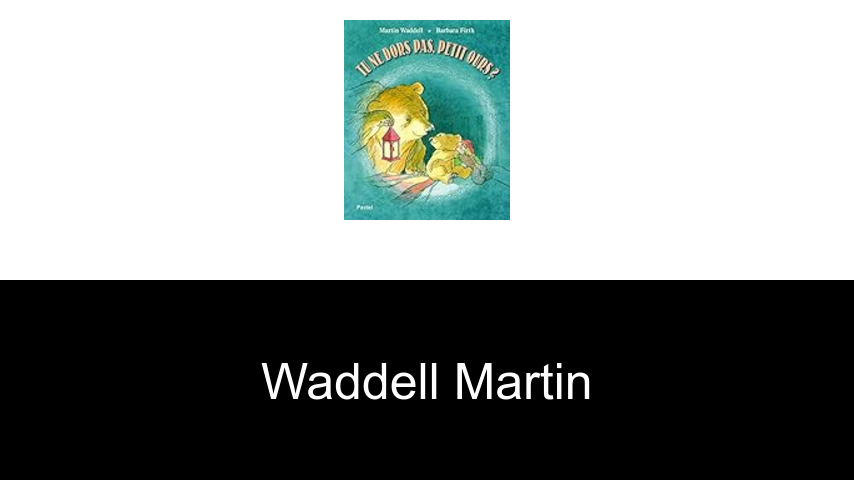 livres de Waddell Martin