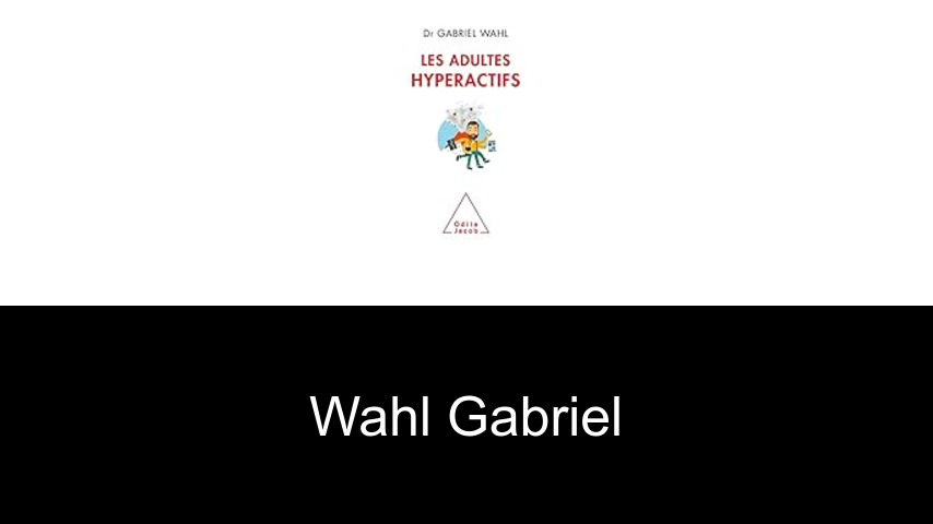 livres de Wahl Gabriel