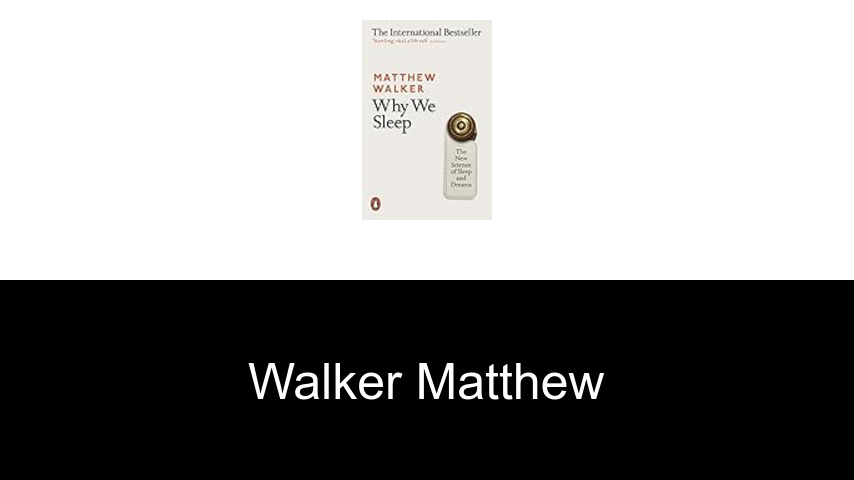 livres de Walker Matthew