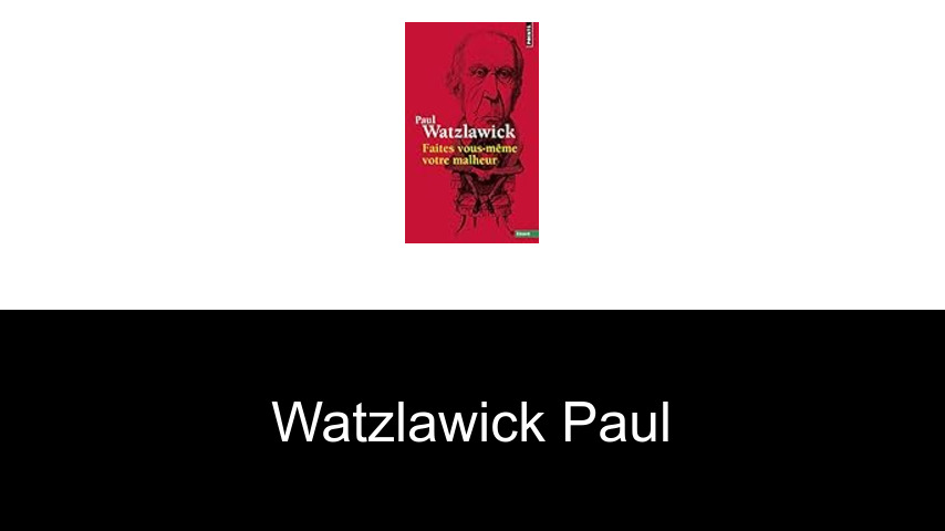 livres de Watzlawick Paul