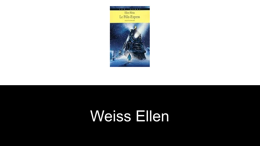 livres de Weiss Ellen