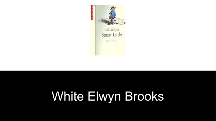 livres de White Elwyn Brooks