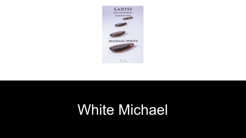 livres de White Michael