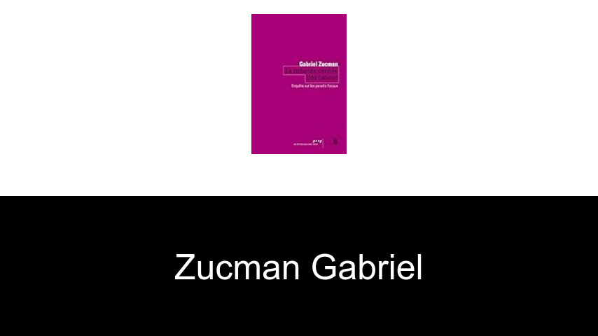 livres de Zucman Gabriel